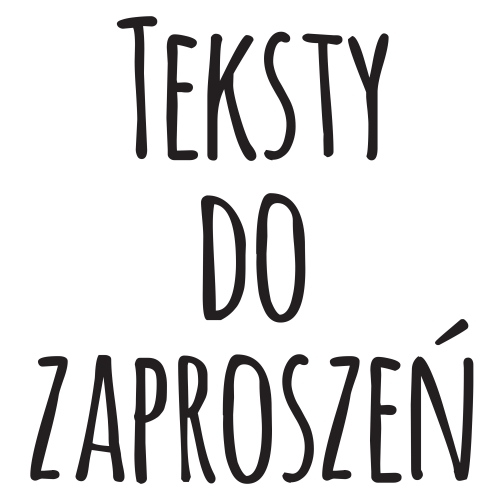 Teksty do zaproszeń