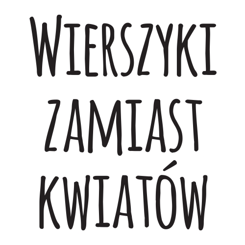 Wierszyki zamiast kwiatów